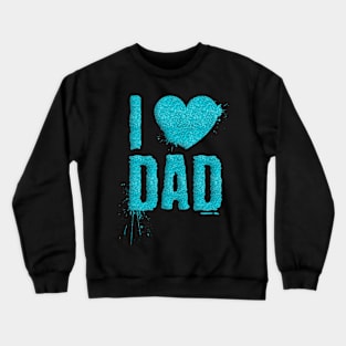 Teal Glitter I Love Heart Dad for Father's Day Crewneck Sweatshirt